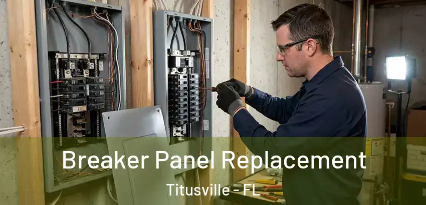 Breaker Panel Replacement Titusville - FL