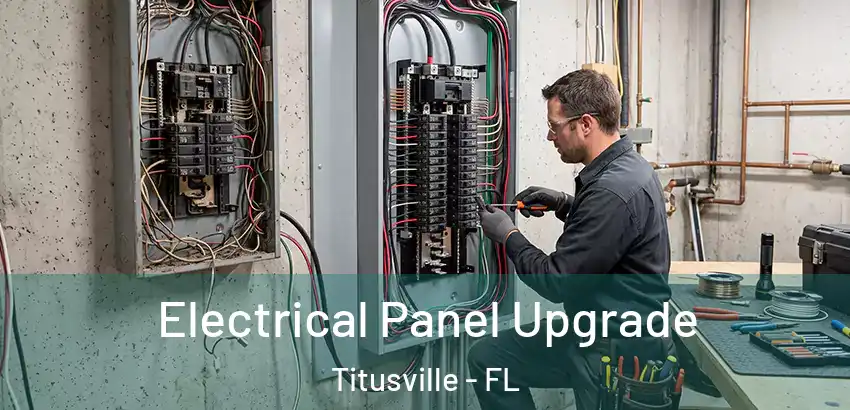 Electrical Panel Upgrade Titusville - FL