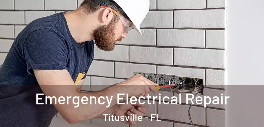 Emergency Electrical Repair Titusville - FL