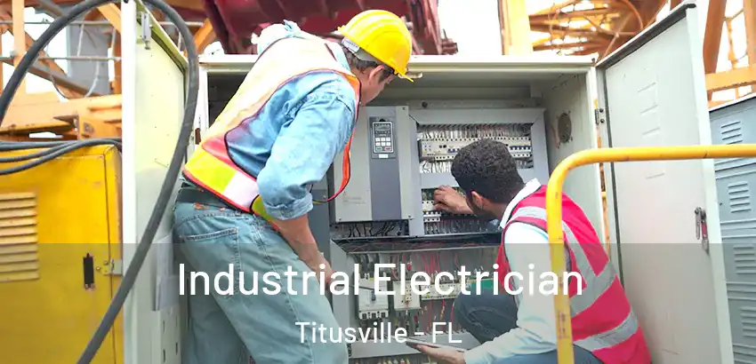 Industrial Electrician Titusville - FL