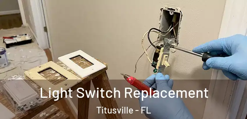 Light Switch Replacement Titusville - FL