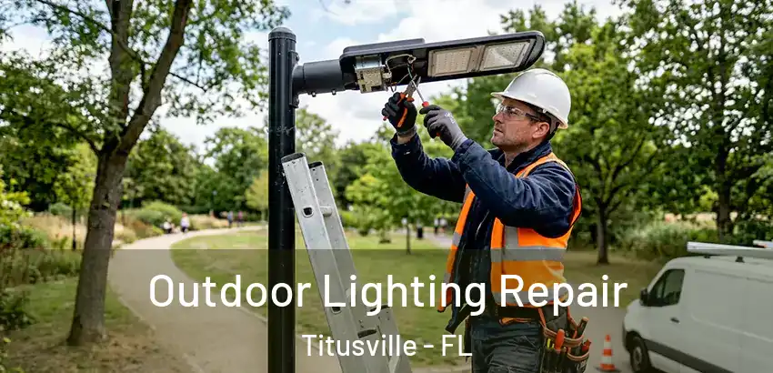 Outdoor Lighting Repair Titusville - FL
